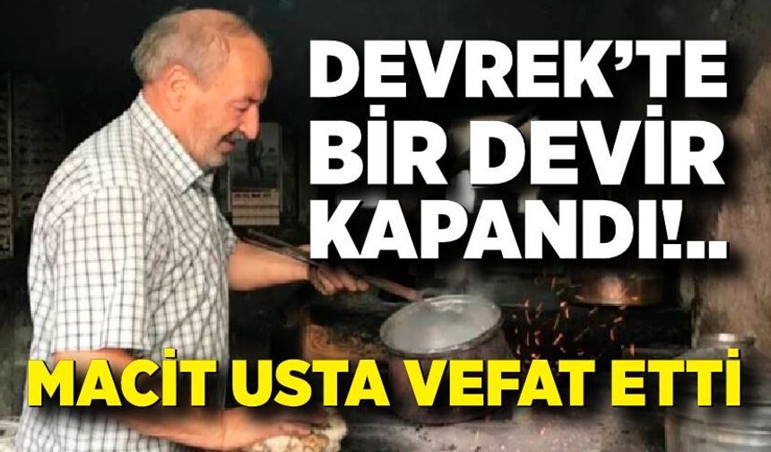 Devrek’te bir devir kapandı: Macit usta vefat etti