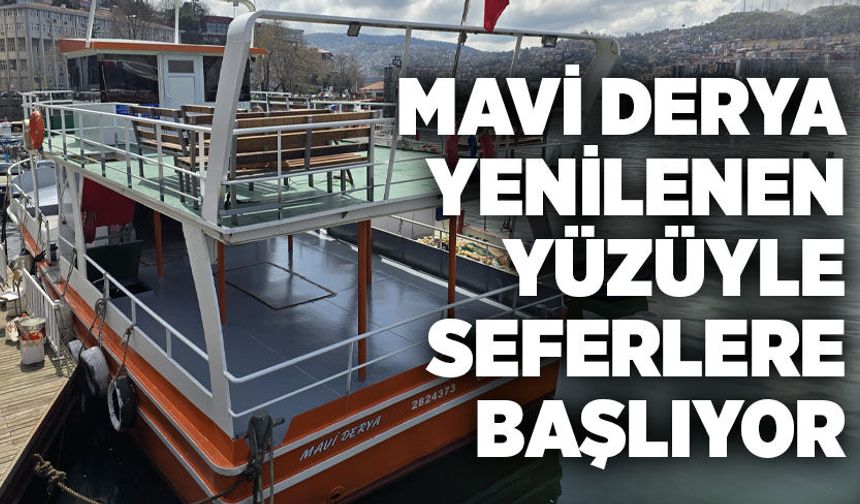 Mavi Derya yenilenen yüzüyle seferlere başlıyor