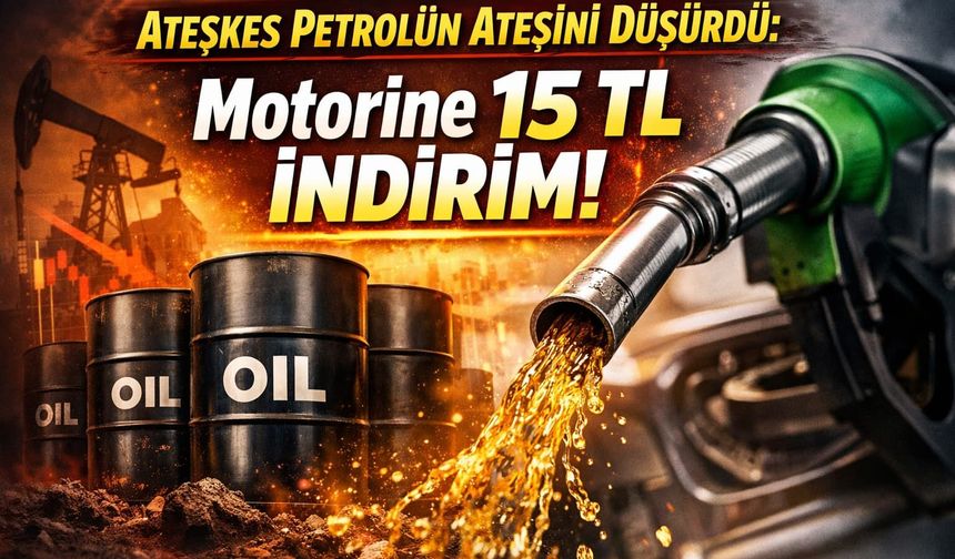 Ateşkes Petrolün Ateşini Düşürdü: Motorine 15 TL İndirim!