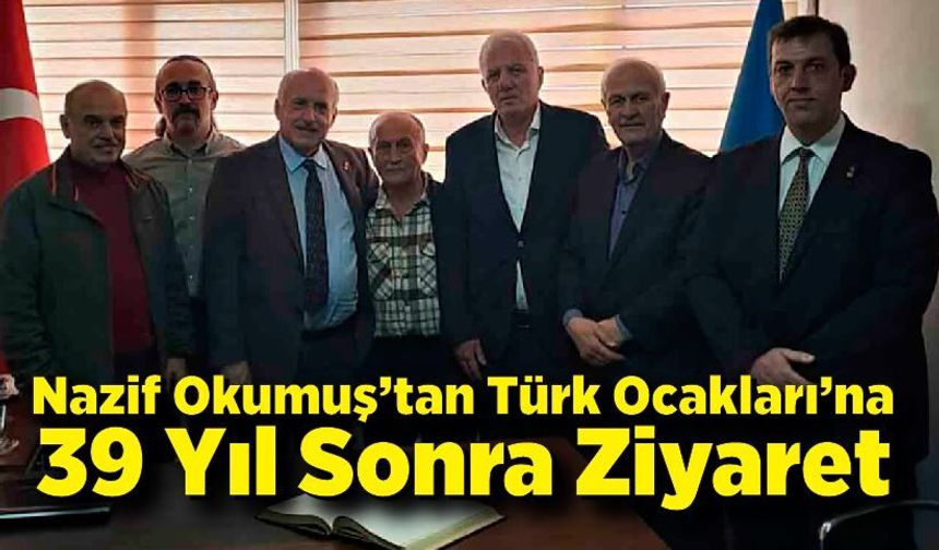 Nazif Okumuş’tan Türk Ocakları’na 39 Yıl Sonra Ziyaret