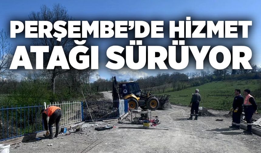 Perşembe’de hizmet atağı sürüyor