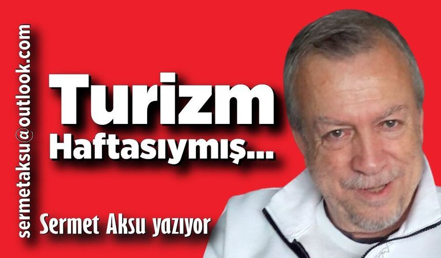 Turizm Haftasıymış…