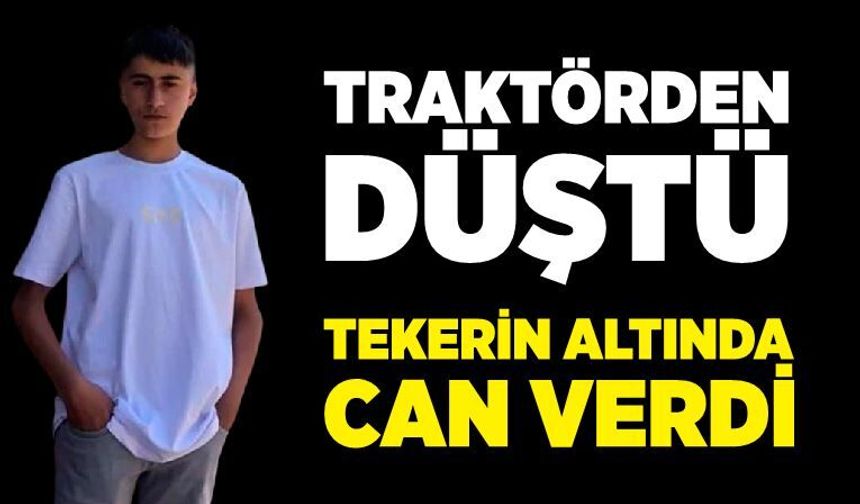 Traktörden düştü, tekerin altında can verdi