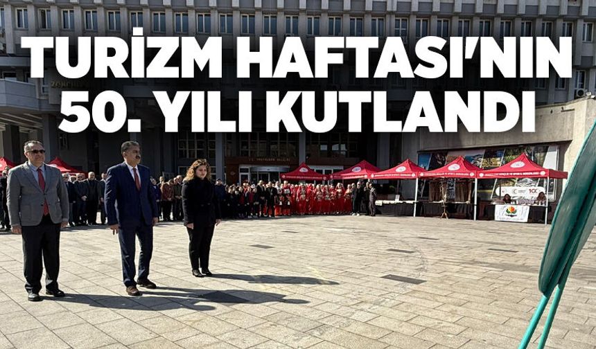Turizm Haftası'nın 50. yılı kutlandı