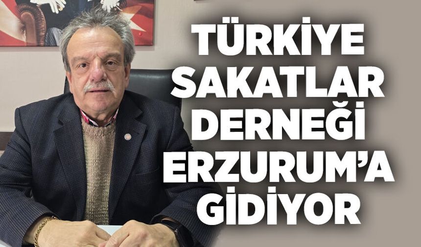Türkiye Sakatlar Derneği Zonguldak Şubesi Erzurum’a gidiyor