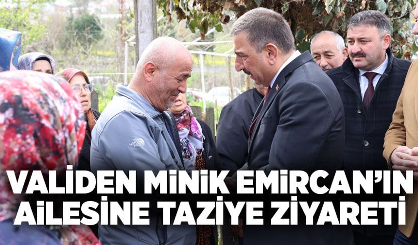 Vali Hacıbektaşoğlu’ndan Emircan’ın ailesine taziye ziyareti