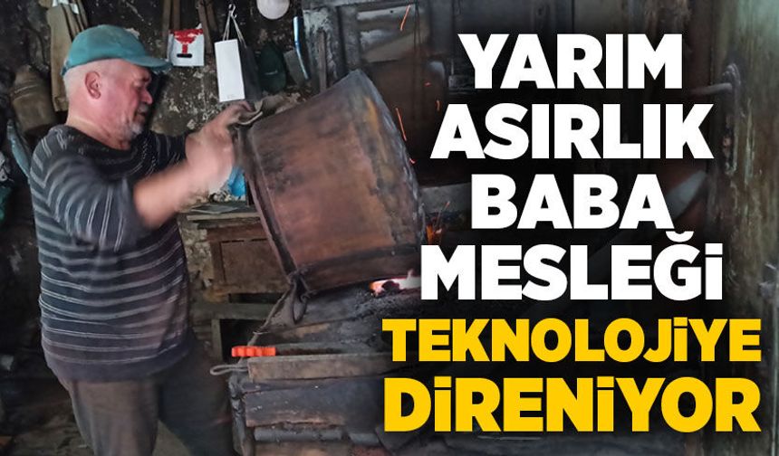 Yarım asırlık baba mesleği teknolojiye direniyor