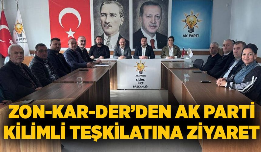 ZON-KAR-DER’den AK Parti Kilimli teşkilatına ziyaret