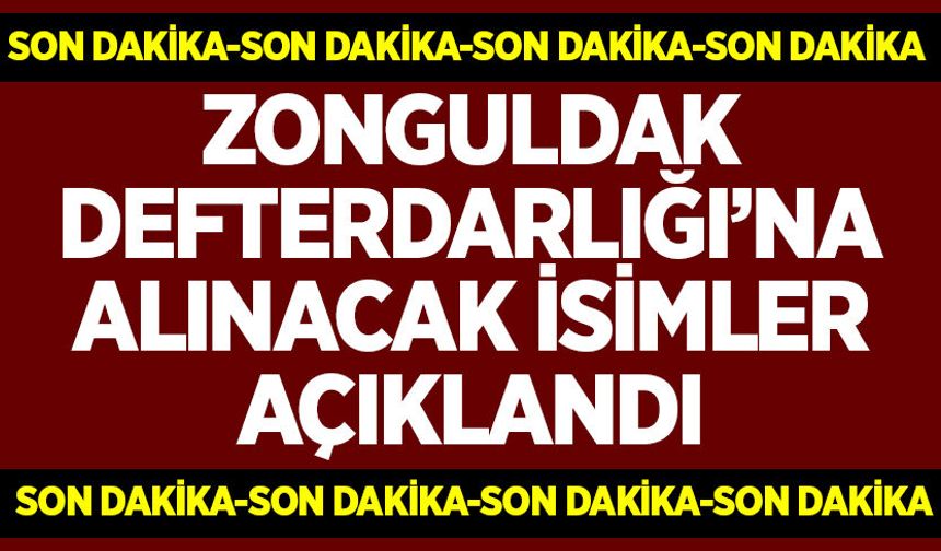 Zonguldak Defterdarlığı’na alınacak isimler açıklandı