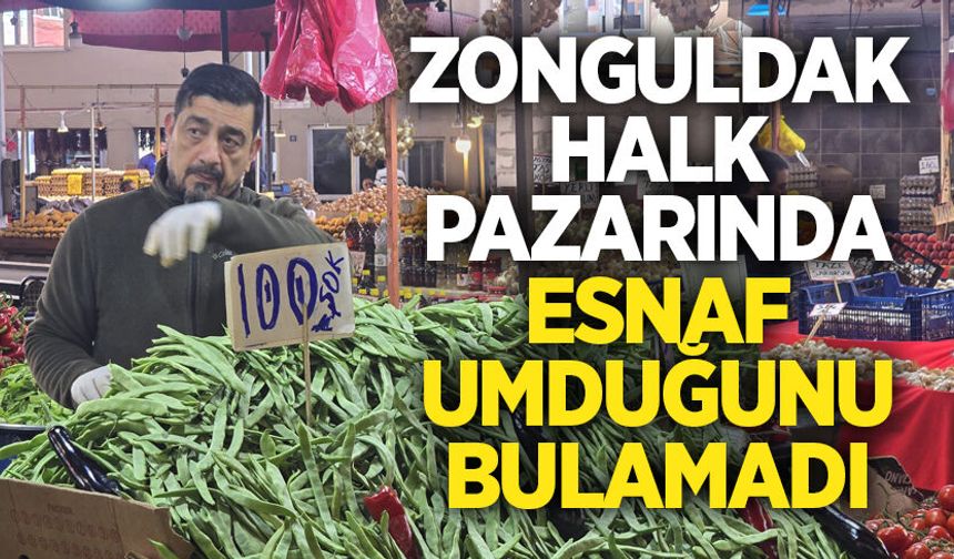 Zonguldak halk pazarında esnaf umduğunu bulamadı