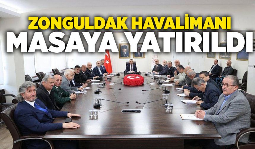 Zonguldak Havalimanı masaya yatırıldı