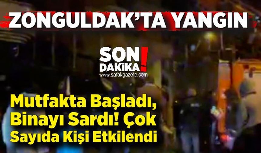 Zonguldak’ta Korkutan Yangın! Mutfakta Başladı, Binayı Sardı!