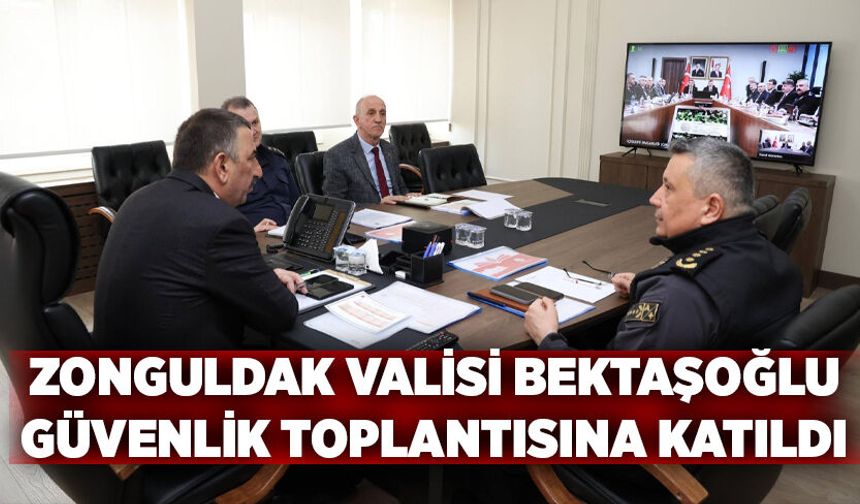 Zonguldak Valisi Bektaşoğlu güvenlik toplantısına katıldı