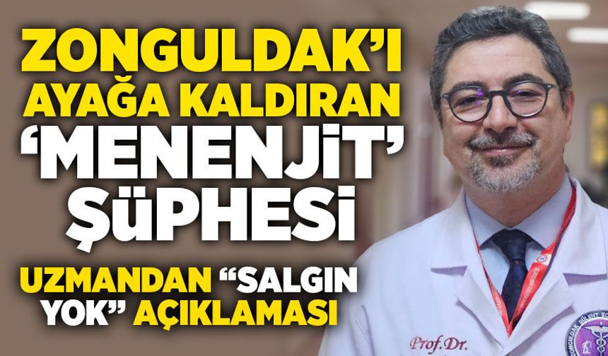 Zonguldak’ı ayağa kaldıran ‘Menenjit’ şüphesi: Uzmandan “Salgın Yok” açıklaması