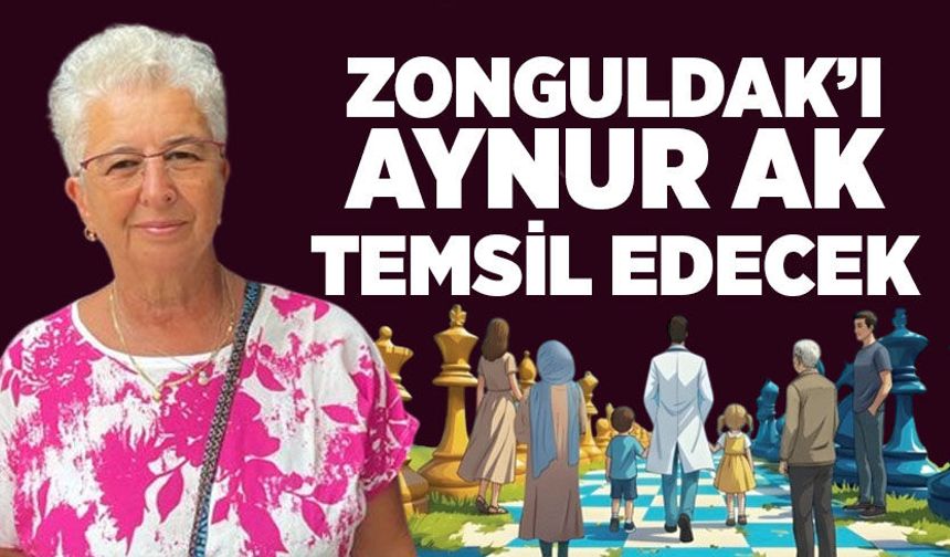 Zonguldak’ı Aynur Ak temsil edecek