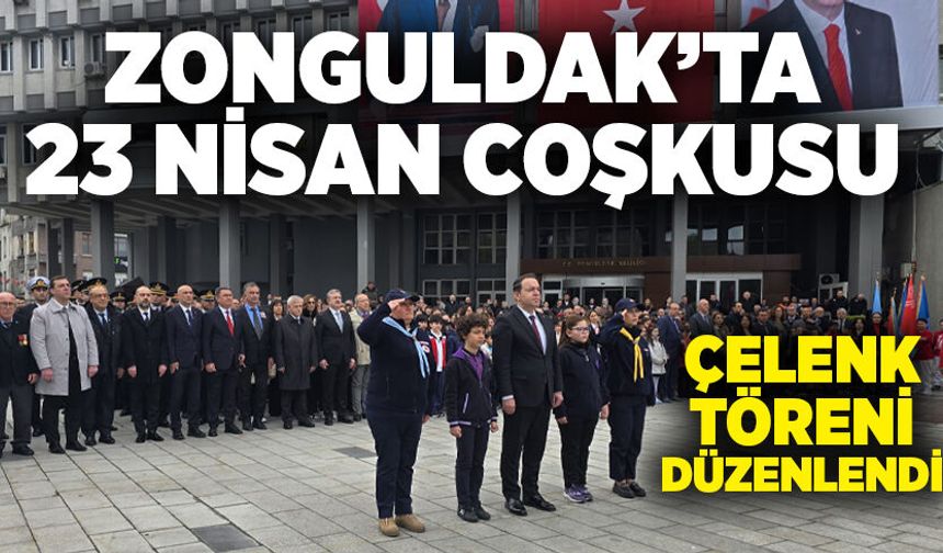 Zonguldak’ta 23 Nisan coşkusu: Çelenk töreni düzenlendi