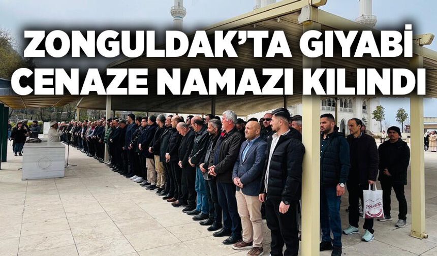 Zonguldak’ta gıyabi cenaze namazı kılındı
