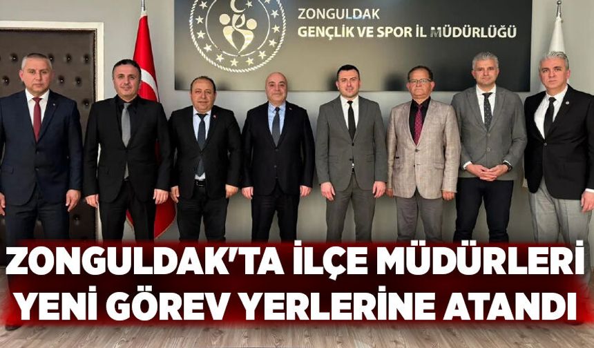 Zonguldak'ta ilçe müdürleri yeni görev yerlerine atandı