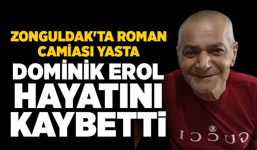 Zonguldak'ta roman camiası yasta: Dominik Erol hayatını kaybetti