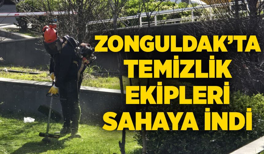 Zonguldak’ta temizlik ekipleri sahaya indi