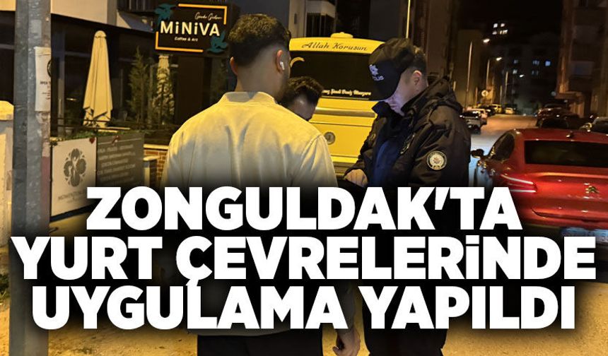 Zonguldak'ta yurt çevrelerinde uygulama yapıldı