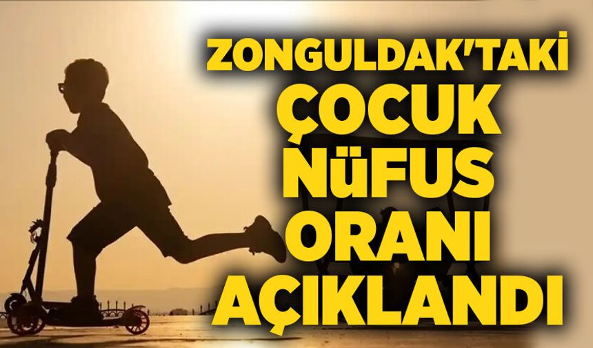 Zonguldak'taki çocuk nüfus oranı açıklandı