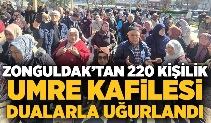 Zonguldak’tan 220 kişilik Umre Kafilesi dualarla uğurlandı