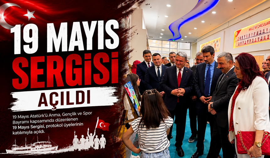 19 Mayıs Sergisi açıldı