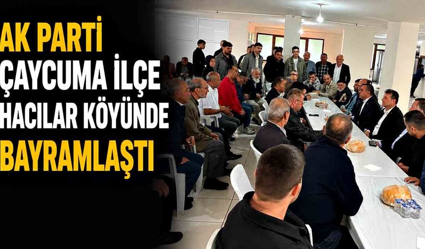 AK Parti Çaycuma İlçe Hacılar köyünde