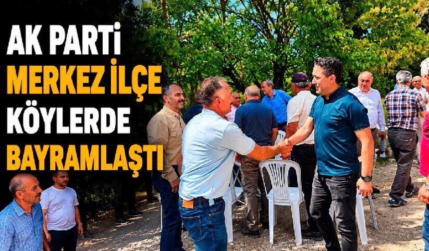 AK Parti Merkez İlçe köylerde bayramlaştı