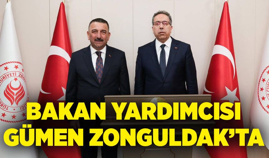 Bakan Yardımcısı Gümen Zonguldak’ta