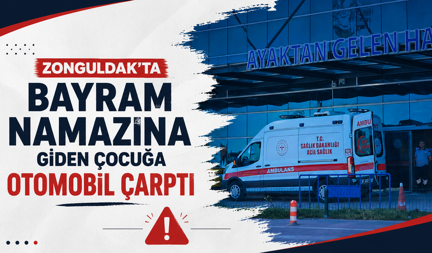 Zonguldak’ta bayram namazına giden çocuğa otomobil çarptı