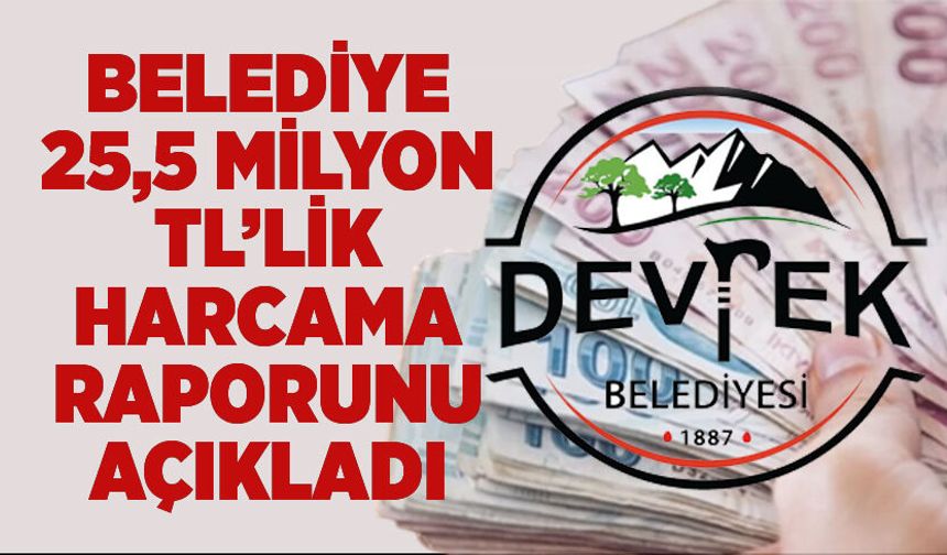 Devrek Belediyesi 25,5 Milyon TL’lik harcama raporunu açıkladı