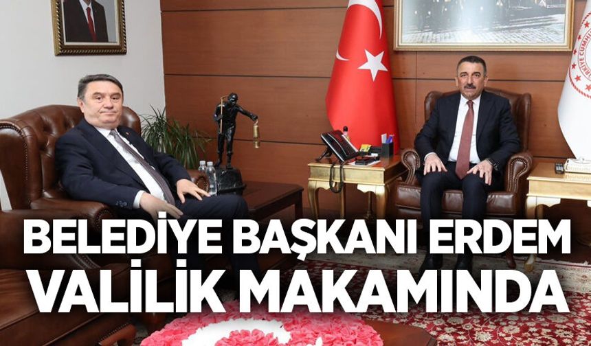 Belediye Başkanı Erdem, Valilik makamında