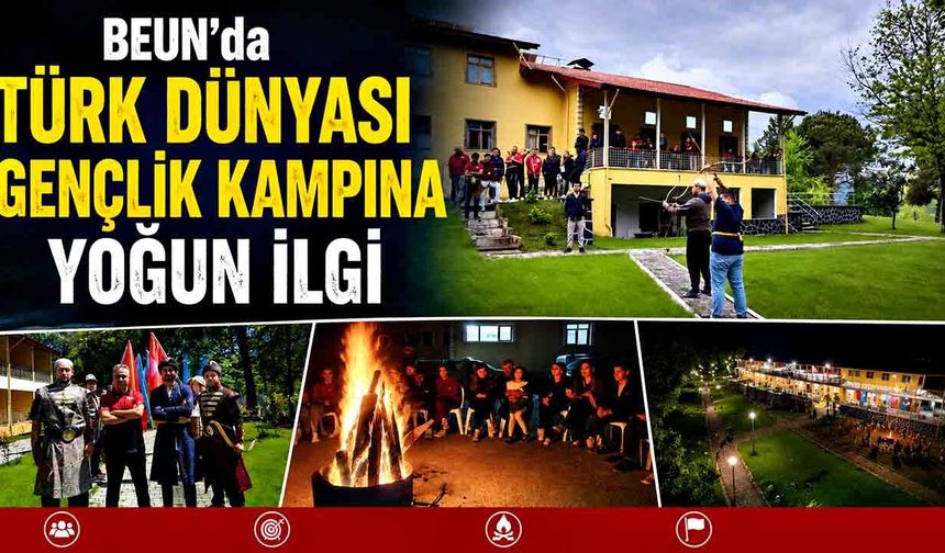 BEUN’da Türk Dünyası Gençlik Kampına Yoğun İlgi