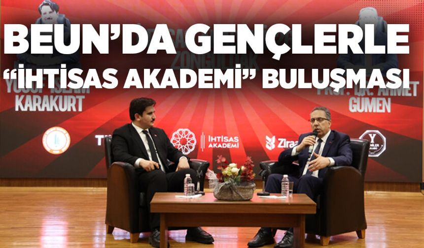BEUN’da gençlerle “İhtisas Akademi” buluşması