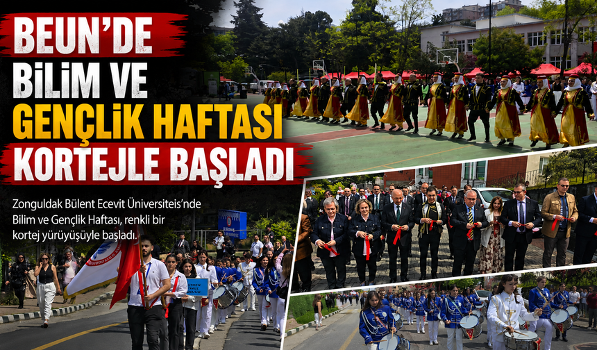 BEUN’de 29. Uluslararası Bilim ve Gençlik Haftası Kortej Yürüyüşüyle Başladı!