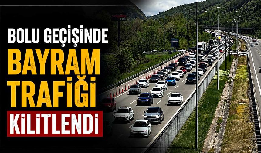 Bolu geçişinde bayram trafiği kilitlendi