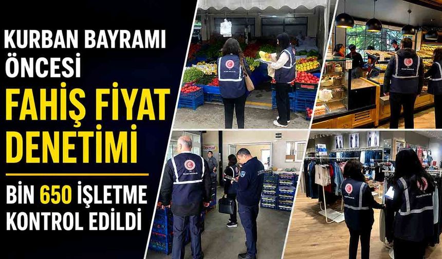 Kurban bayramı öncesi fahiş fiyat denetimi; Bin 650 işletme kontrol edildi