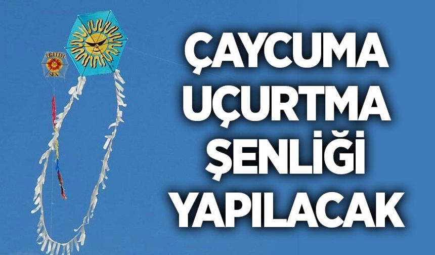 Çaycuma Uçurtma Şenliği yapılacak