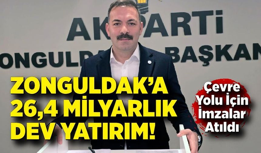 Zonguldak’a 26,4 Milyarlık Dev Yatırım! Çevre Yolu İçin İmzalar Atıldı