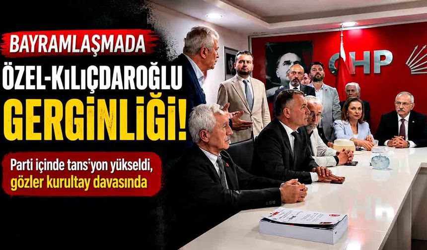 CHP’nin bayramlaşmasında "Özel-Kılıçdaroğlu" gerginliği
