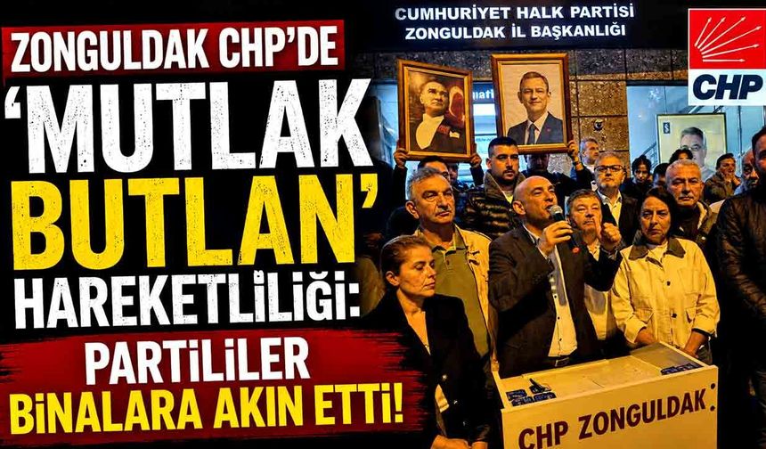 Zonguldak CHP’de ‘Mutlak Butlan’ Hareketliliği: Partililer Binalara akın etti!