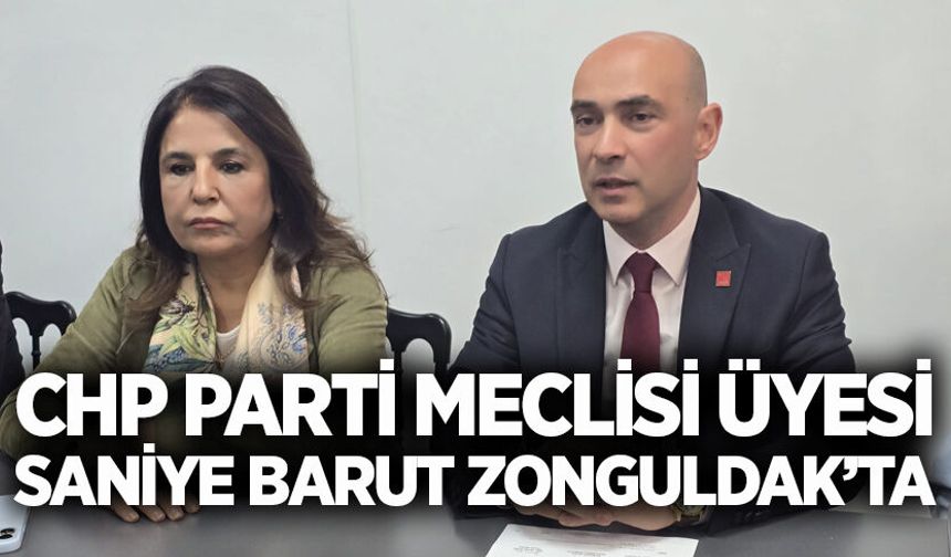 CHP Parti Meclisi Üyesi Saniye Barut Zonguldak’ta