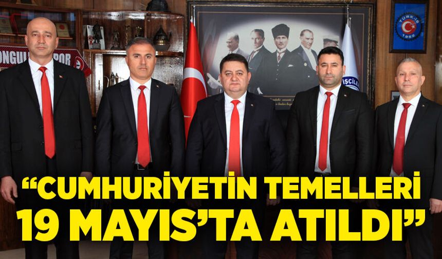 “Cumhuriyetin temelleri 19 Mayıs’ta atıldı”
