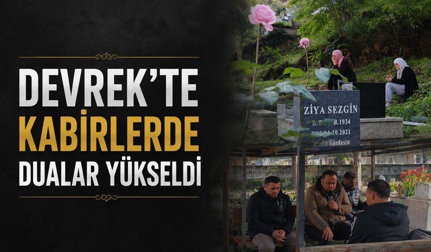Devrek’te kabirlerde dualar yükseldi