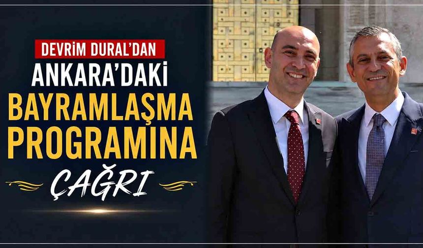 Devrim Dural’dan Ankara’da ki bayramlaşma programına çağrı