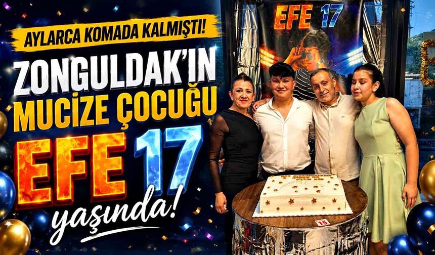 Aylarca komada kalmıştı! Zonguldak’ın mucize çocuğu Efe 17 yaşında