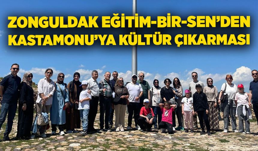 Eğitim-Bir-Sen Zonguldak Şubesi’nden Kastamonu’ya kültür çıkarması