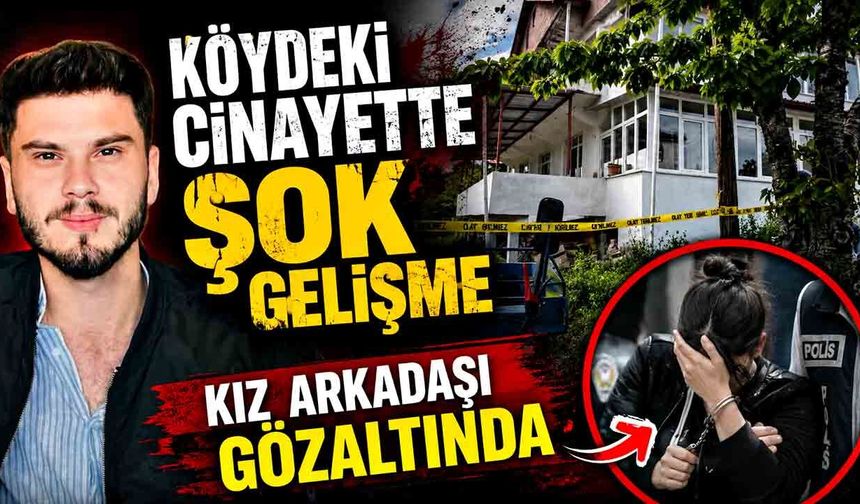 Zonguldak'taki Cinayette Şok Gelişme: Kız Arkadaşı Gözaltında